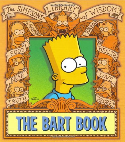 Beispielbild fr The Bart Book: The Simpsons Library of Wisdom zum Verkauf von Wonder Book