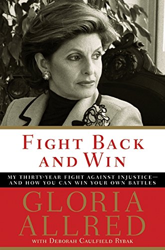 Stock image for Fight Back and Win: My Thirty-Year Fight Against Injustice--And How You Can Win Your Own Battles for sale by SecondSale