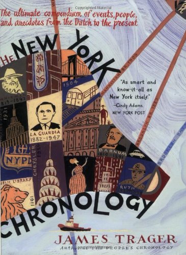 Beispielbild fr The New York Chronology: The Ultimate Compendium of Events, People, and Anecdotes from the Dutch to the Present zum Verkauf von Wonder Book