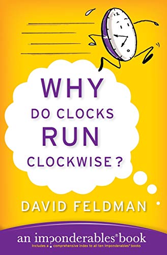 Beispielbild fr Why Do Clocks Run Clockwise?: An Imponderables Book (Imponderables Series) zum Verkauf von Wonder Book