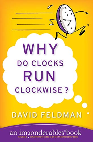 Imagen de archivo de Why Do Clocks Run Clockwise?: An Imponderables Book (Imponderables Series, 2) a la venta por Orion Tech