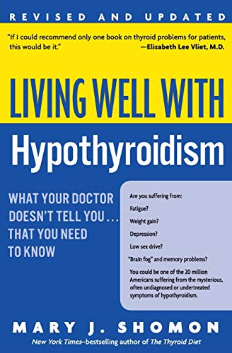 Stock image for Living Well with Hypothyroidism: What Your Doctor Doesn't Tell You. That You Need to Know (Revised Edition) for sale by SecondSale