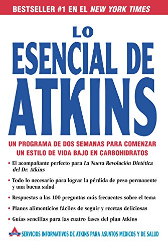 Lo Esencial de Atkins: Un programa de dos semanas para comenzar un estilo de vida bajo en carbohi...