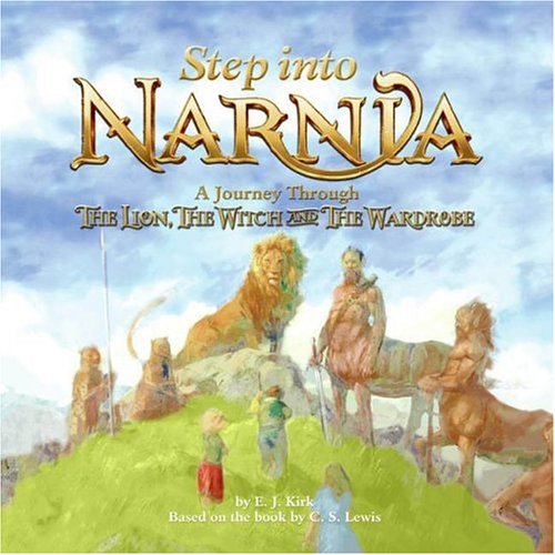 Beispielbild fr Step into Narnia : A Journey Through the Lion, the Witch and the Wardrobe zum Verkauf von Better World Books