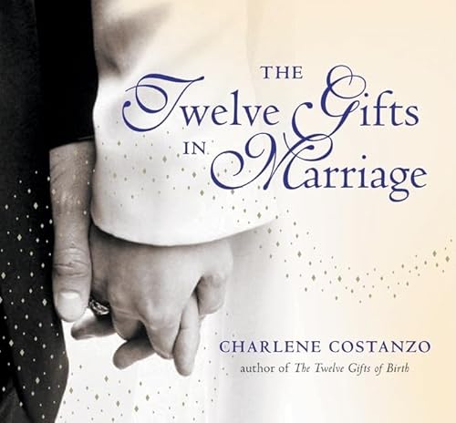 Stock image for The Twelve Gifts in Marriage for sale by Better World Books: West