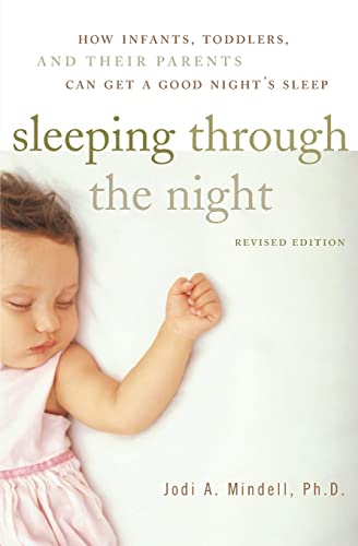 Beispielbild fr Sleeping Through the Night: How Infants, Toddlers, and Their Parents Can Get a Good Night's Sleep zum Verkauf von Monster Bookshop