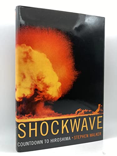 Stock image for Shockwave : Countdown to Hiroshima for sale by Better World Books