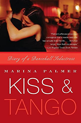 9780060742973: Kiss And Tango: Diary of a Dancehall Seductress