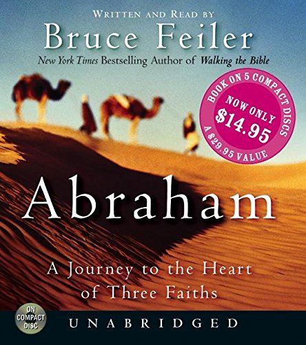 Abraham: A Journey to the Heart of Three Faiths (9780060743413) by Feiler, Bruce