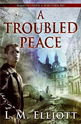 Beispielbild fr A Troubled Peace (Under A War-Torn Sky, 2) zum Verkauf von Hawking Books