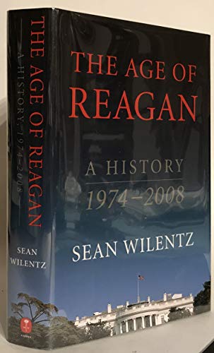 Beispielbild fr The Age of Reagan : A History, 1974-2008 zum Verkauf von Better World Books