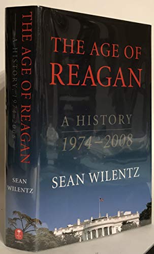 The Age of Reagan: A History, 1974-2008 [inscribed]