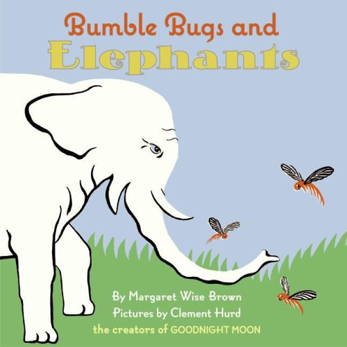 Bumble Bugs and Elephants: A Big and Little Book (9780060745134) by Brown, Margaret Wise