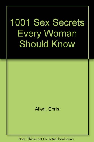 9780060745882: 1001 Sex Secrets Every Woman Should Know