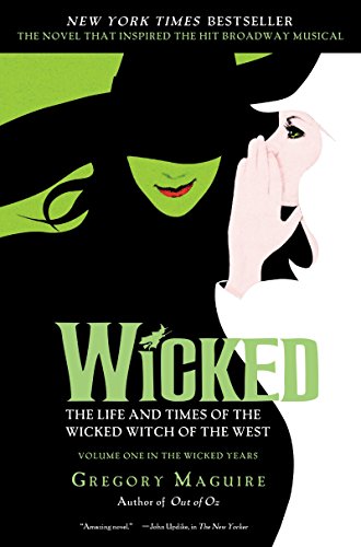 Stock image for Wicked : The Life and Times of the Wicked Witch of the West : A Novel for sale by a2zbooks