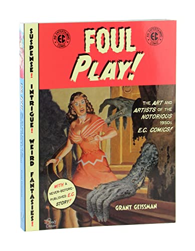 Beispielbild fr Foul Play!: The Art and Artists of the Notorious 1950s E.C. Comics! zum Verkauf von Ergodebooks