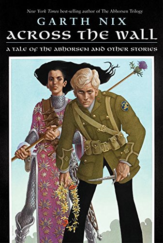 Beispielbild fr Across the Wall: A Tale of the Abhorsen and Other Stories zum Verkauf von SecondSale