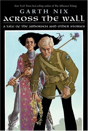 Imagen de archivo de Across the Wall : A Tale of the Abhorsen and Other Stories a la venta por Better World Books
