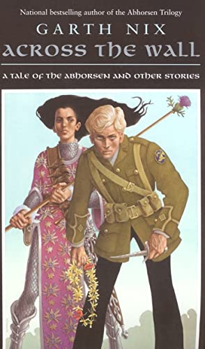 Stock image for Across the Wall: A Tale of the Abhorsen and Other Stories for sale by HPB-Ruby