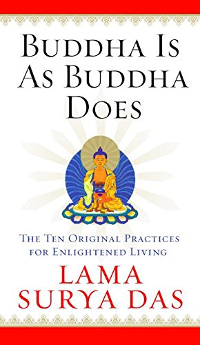 9780060747299: Buddha Is As Buddha Does: The Ten Original Practices for Enlightened Living