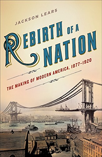 9780060747497: Rebirth of a Nation: The Making of Modern America, 1877-1920 (American History)