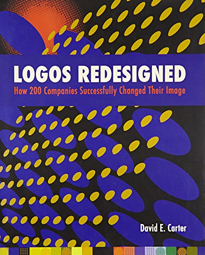 Stock image for Logos Redesigned : How 200 Companies Successfully Changed Their Image for sale by Better World Books