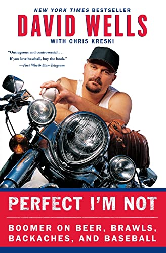 Imagen de archivo de Perfect I'm Not: Boomer on Beer, Brawls, Backaches, and Baseball a la venta por Reliant Bookstore
