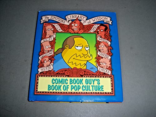 Stock image for Comic Book Guy's Book of Pop Culture (Simpsons Library of Wisdom) for sale by Ergodebooks