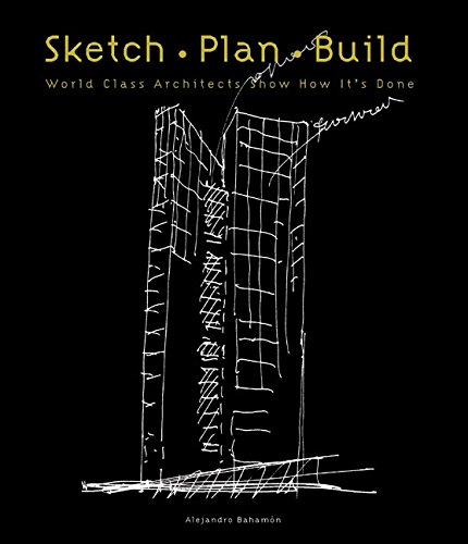 9780060749712: Sketch - Plan - Build.: World Class Architects Show How It's Done