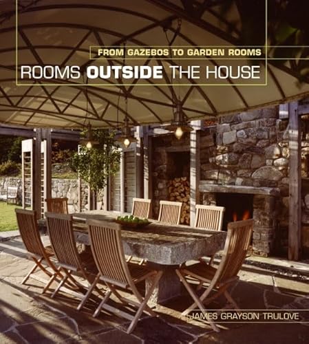 Beispielbild fr Rooms Outside the House: From Gazebos to Garden Rooms zum Verkauf von HPB Inc.