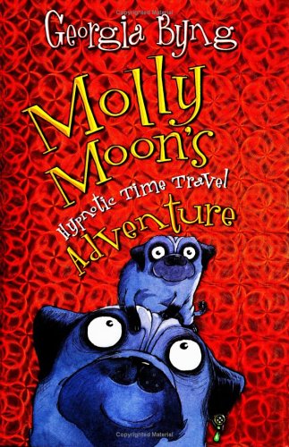 Beispielbild fr Molly Moon's Hypnotic Time Travel Adventure zum Verkauf von Wonder Book