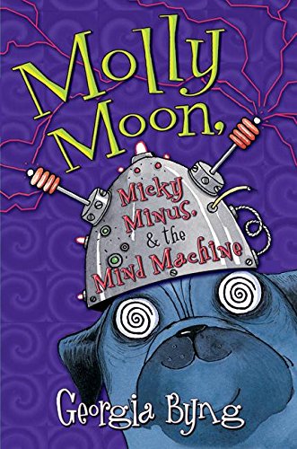 Stock image for Molly Moon, Micky Minus, and the Mind Machine for sale by Better World Books