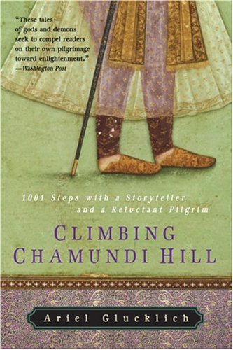 9780060750473: Climbing Chamundi Hill: 1001 Steps with a Storyteller and a Reluctant Pilgrim