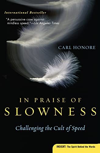 Beispielbild fr In Praise of Slowness: Challenging the Cult of Speed (Plus) zum Verkauf von SecondSale