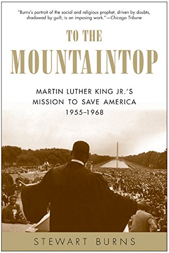 9780060750541: To the Mountaintop: Martin Luther King Jr.'s Mission to Save America: 1955-1968