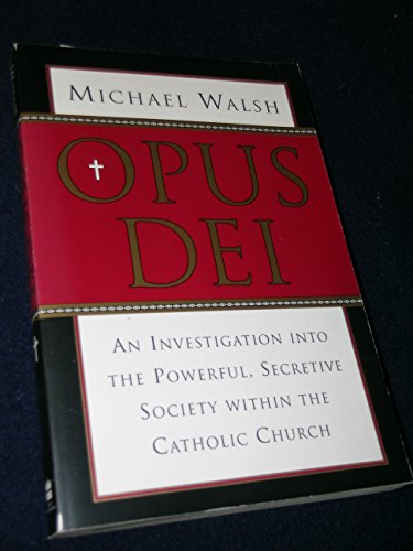 Imagen de archivo de Opus Dei: An Investigation into the Powerful Secretive Society within the Catholic Church a la venta por Orion Tech