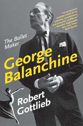 Stock image for George Balanchine: The Ballet Maker (Eminent Lives) for sale by More Than Words