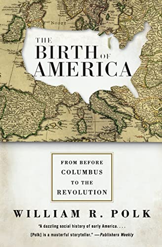 9780060750930: The Birth of America: From Before Columbus to the Revolution