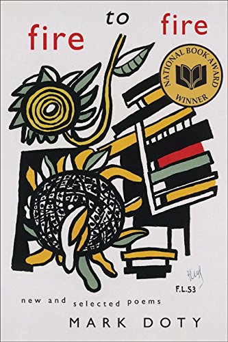 Beispielbild fr Fire to Fire: New and Selected Poems: A National Book Award Winner zum Verkauf von Jenson Books Inc