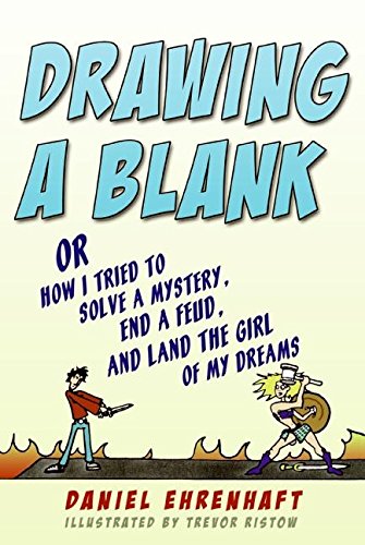 Imagen de archivo de Drawing a Blank: Or How I Tried to Solve a Mystery, End a Feud, and Land the Girl of My Dreams a la venta por Wonder Book