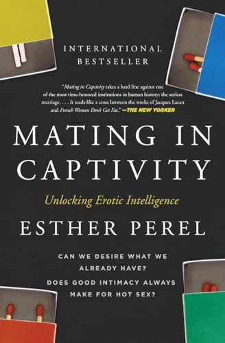9780060753641: Mating in Captivity: Unlocking Erotic Intelligence