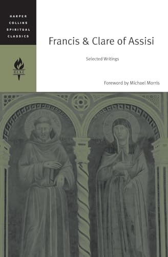 Francis & Clare of Assisi: Selected Writings (HarperCollins Spiritual Classics) (9780060754655) by HarperCollins Spiritual Classics