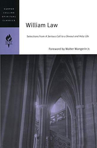 Beispielbild fr William Law: Selections from A Serious Call to a Devout and Holy Life (HarperCollins Spiritual Classics) zum Verkauf von Books From California