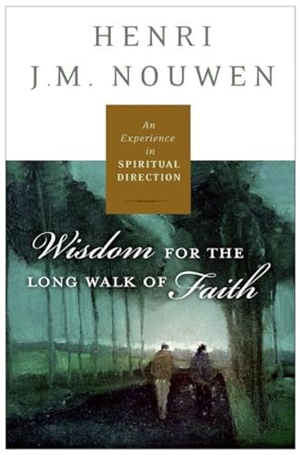 Spiritual Direction: Wisdom for the Long Walk of Faith (9780060754730) by Henri J. M. Nouwen; Michael J. Christensen; Rebecca J. Laird