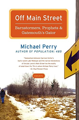 Beispielbild fr Off Main Street: Barnstormers, Prophets & Gatemouth's Gator: Barnstormers, Prophets & Gatemouth's Gator: Essays zum Verkauf von SecondSale