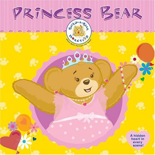 Stock image for Build-A-Bear Workshop: Princess Bear for sale by ThriftBooks-Atlanta