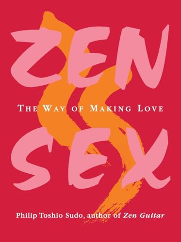 Stock image for Zen Sex: The Way of Making Love for sale by SecondSale