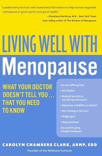 Living Well with Menopause: What Your Doctor Doesn't Tell You...That You Need To Know (Living Well (Collins)) (9780060758127) by Clark, Carolyn Chambers