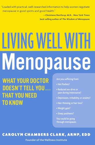 Stock image for Living Well with Menopause: What Your Doctor Doesn't Tell You.That You Need to Know for sale by 2Vbooks