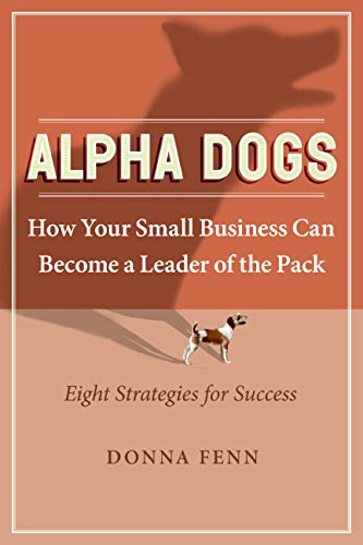 9780060758677: Alpha Dogs: How Your Small Business Can Become a Leader of the Pack